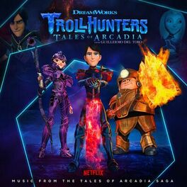 Album cover of Trollhunters: Music From The Tales of Arcadia Saga
