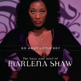 Album cover of Go Away Little Boy: The Sass And Soul Of Marlena Shaw