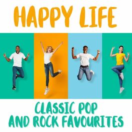 Album cover of Happy Life Classic Pop & Rock Favourites
