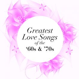 Album cover of Greatest Love Songs of the 60's & 70's