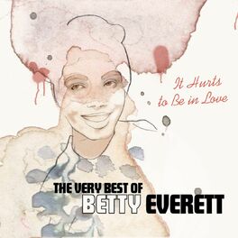 Album cover of It Hurts to Be in Love - The Very Best of Betty Everett