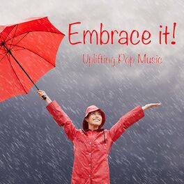 Album cover of Embrace it! Uplifting Pop Music