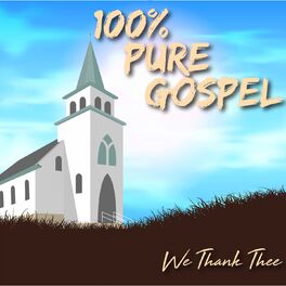 Album cover of 100% Pure Gospel / We Thank Thee