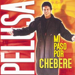 Album cover of Pelusa Mi Paso Por Chebere