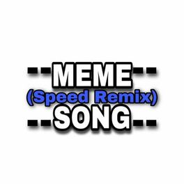 Album cover of Meme Song (Speed Remix)