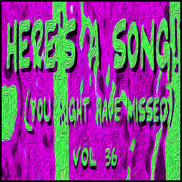 Album cover of Here's a Song! (You Might Have Missed), Vol 36