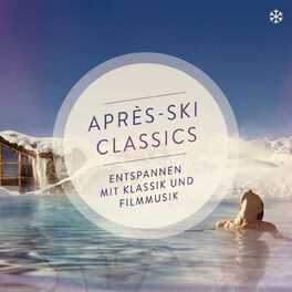 Album cover of Après-Ski Classics - entspannen mit Klassik und Filmmusik