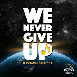 Album cover of We Never Give Up (Todo Venceremos)