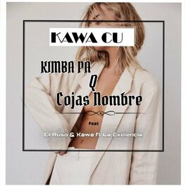 Album cover of Kimba Pa Q Cojas Nombre (feat. Ruso, Kawa & la Exelencia)