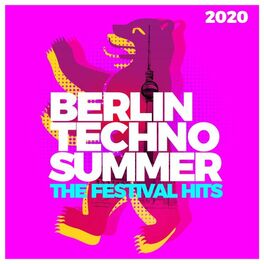 Album cover of Berlin Techno Summer: The Festival Hits 2020