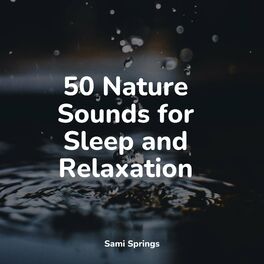 Album cover of 50 Nature Sounds for Sleep and Relaxation