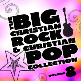 Album cover of The Big Christian Rock and Christian Pop Collection, Vol. 8
