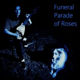 Album cover of Funeral Parade of Roses