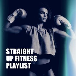 Album cover of Straight up Fitness Playlist