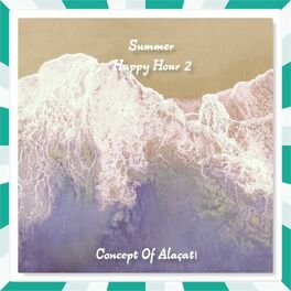 Album cover of Summer Happy Hour 2 (Concept of Alaçatı)