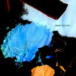 Album cover of Hear You Say (feat. Sian Evans)