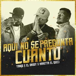 Album cover of Aquí No Se Pregunta Cuánto