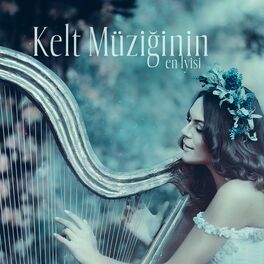 Album cover of Kelt Müziğinin en Iyisi: Harika Fantastik Müzikler Rahatlama ve Meditasyon için (Otantik Kelt Müzikleri)
