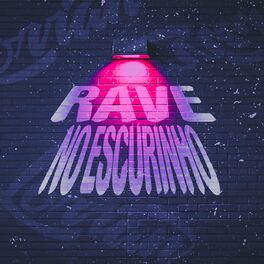 Album cover of Rave no Escurinho