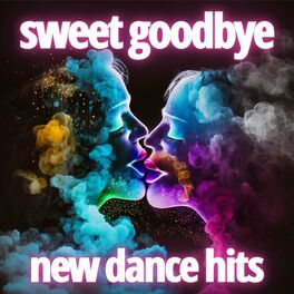 Album cover of sweet goodbye new dance hits