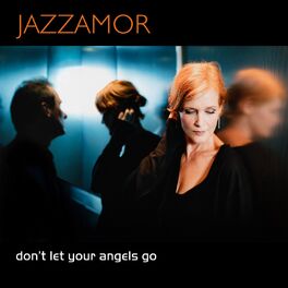 Album cover of Don't Let Your Angels Go