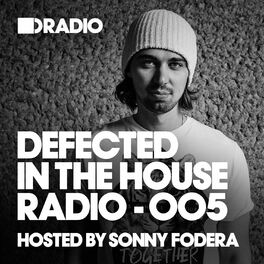 Album cover of Defected In The House Radio Show: Episode 005 (hosted by Sonny Fodera)
