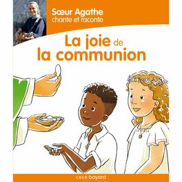 Album cover of Sœur Agathe chante et raconte... La joie de la communion