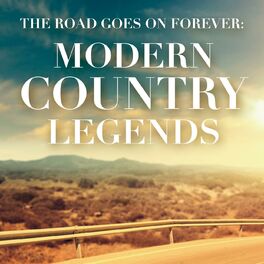 Album cover of The Road Goes on Forever: Modern Country Legends
