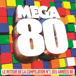 Album cover of Mega 80 : Le retour de la compilation No. 1 des années 80