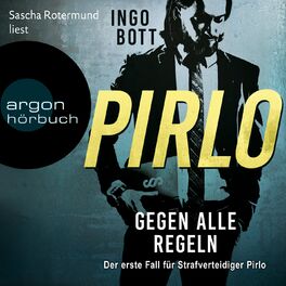 Album cover of Gegen alle Regeln - Der erste Fall für Strafverteidiger Pirlo - Strafverteidiger Pirlo, Band 1 (Ungekürzt)