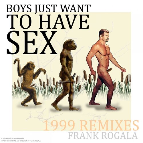 Frank Rogala Boys Just Want to Have Sex Radio Mix listen with  