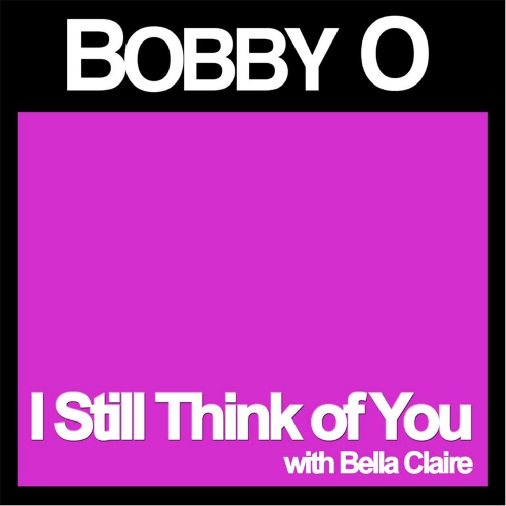 I still think about you. Белл Клер. Do you still think of me. Setner do you still think of me. Bobby Orlando - take a chance.