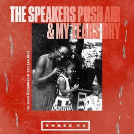 Album cover of Zonez V2: The Speakers Push Air & My Tears Dry