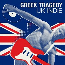 Album cover of Greek Tragedy - UK Indie