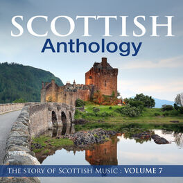 Album cover of Scottish Anthology : The Story of Scottish Music, Vol. 7