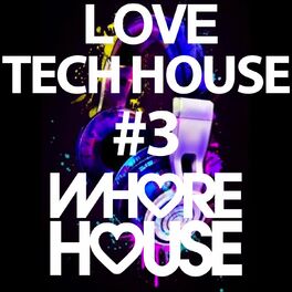 Album cover of Whore House Loves Tech House #3