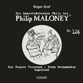 Album cover of Die haarsträubenden Fälle des Philip Maloney, No.124 (Ein Funken Verstand, Frohe Weihnachten, Superfood)