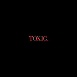Album cover of Toxic.