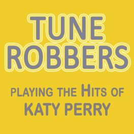 Album cover of Tune Robbers Playing the Hits of Katy Perry