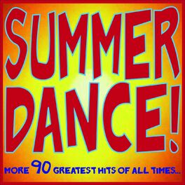 Album cover of Summer Dance! (More 90 Greatest Hits of All Times...)