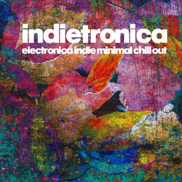 Album cover of Indietronica (Electronica Indie Minimal Chill)