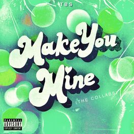 Album cover of Make You Mine (The Collabs)