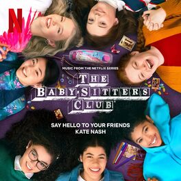 Album cover of Say Hello to Your Friends (Music from the Netflix Series, The Baby-Sitters Club)
