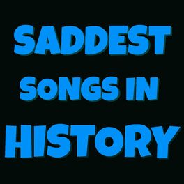 Album cover of Saddest Songs In History