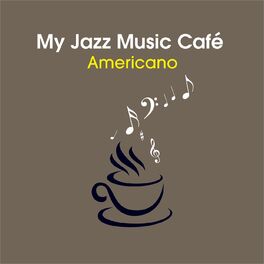 Album cover of My Jazz Music Café - Americano
