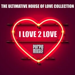 Album cover of I Love 2 Love (The Ultimative House of Love Collection)