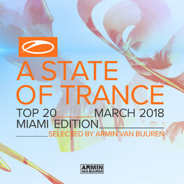 Album cover of A State Of Trance Top 20 - March 2018 (Selected by Armin van Buuren) (Miami Edition)