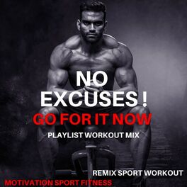 Album cover of No Excuses ! Go for It Now (Playlist Workout Mix)
