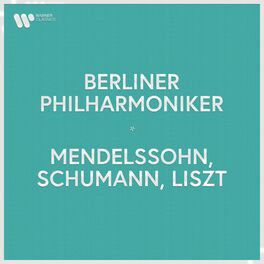 Album cover of Berliner Philharmoniker - Mendelssohn, Schumann & Liszt