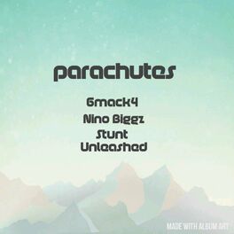 Album cover of Parachutes (feat. 6mack4, Nino Biggz & Stunt)